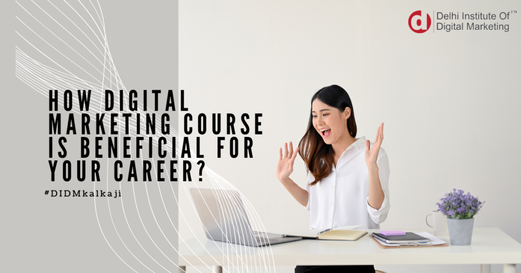 How digital marketing course is beneficial in career?